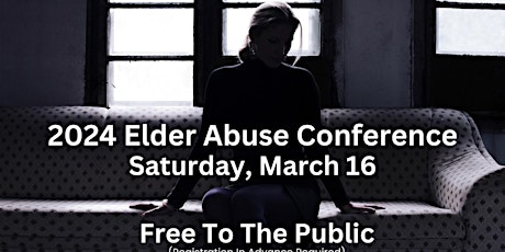 June 22nd, 2024 (Saturday) - Elder Abuse Conference