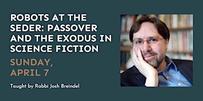 Immagine principale di SOLD OUT: Robots at the Seder, Passover and the Exodus in Science Fiction 