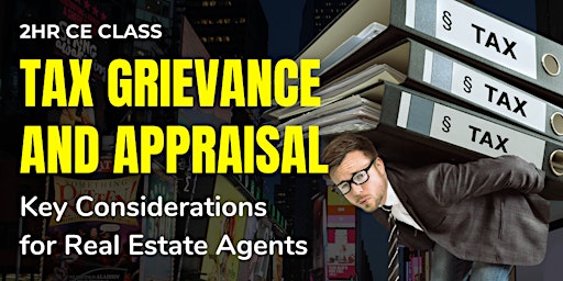 Primaire afbeelding van Tax Grievance and Appraisal: Key Considerations for Real Estate Agents
