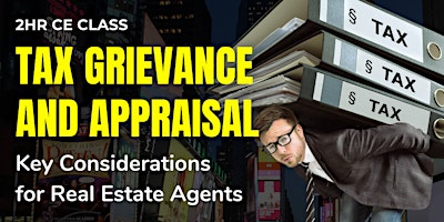 Hauptbild für Tax Grievance and Appraisal: Key Considerations for Real Estate Agents