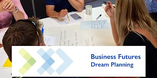 Imagem principal do evento Business Futures - Dream Planning