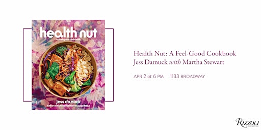 Imagen principal de TICKETED: Health Nut by Jess Damuck with Martha Stewart