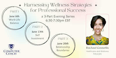 Primaire afbeelding van Harnessing Wellness Strategies for Professional Success:  3-Part Series