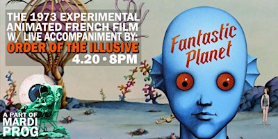 Imagem principal do evento Fantastic Planet(1973)  with live music by Order of The Illusive
