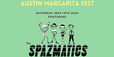 Imagem principal do evento Austin Margarita Fest featuring The Spazmatics