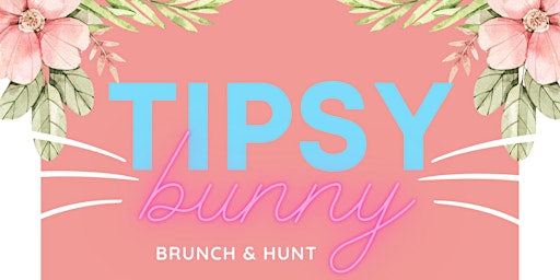 The Tipsy Bunny! Brunch & Hunt primary image