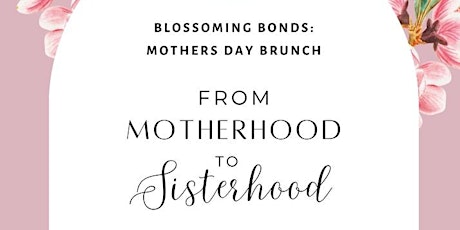 "Blossoming Bonds: Motherhood to Sisterhood" Mother's Day Buckhead Brunch