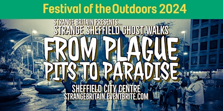 #FOTO24 Strange Sheffield  Ghost Walks - Plague Pits to Paradise - 08/03/24 primary image