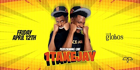 BELLAKEO| 1TAKEJAY LIVE @  LOS GLOBOS LA HIPHOP & REGGAETON FRIDAY APRIL 12 primary image