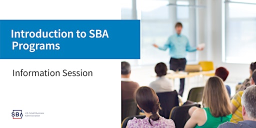 Imagem principal do evento Friday Informational Session - SBA Assistance to Small Business