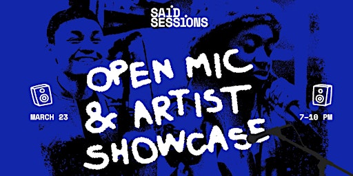 SAID. Sessions - Open Mic & Artist Showcase primary image