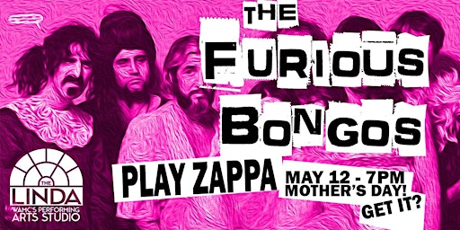 Imagen principal de The Furious Bongos play Zappa - on Mother's Day (Get it!)