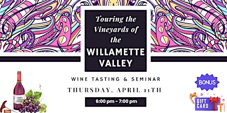 Touring the Vineyards of the WIllamette Valley Tasting and Seminar