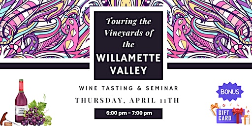 Hauptbild für Touring the Vineyards of the WIllamette Valley Tasting and Seminar