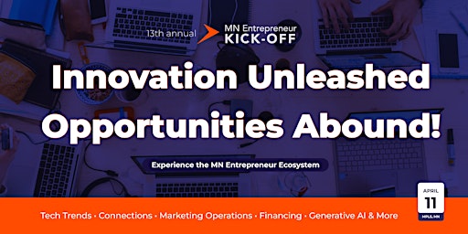 Imagem principal de MN Entrepreneur Kick-off - INNOVATION UNLEASHED & Opportunties Abound!