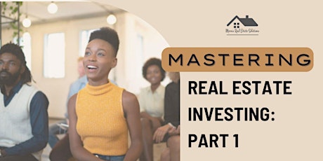 Master Real Estate Investing: Part 1