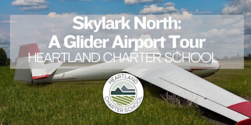 Imagem principal do evento Skylark North: A Glider Airport Tour-Heartland Charter School