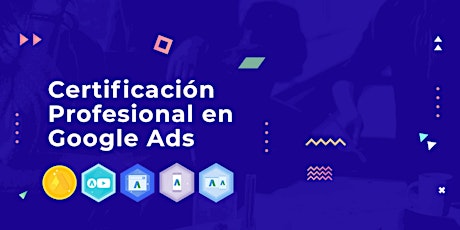 Adiestramiento Certificación Profesional Google Ads (Noviembre 2019) primary image