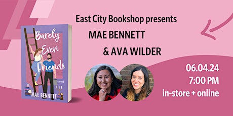 Hybrid Event: Mae Bennett, Barely Even Friends, with Ava Wilder