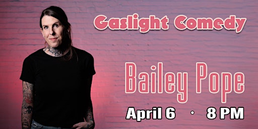 Imagem principal do evento Gaslight Comedy presents Bailey Pope