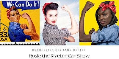 Imagem principal do evento Dorchester Heritage Center - Rosie the Riveter Car Show
