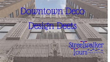 Imagem principal do evento Downtown Deco Design Deets w/ Streetwalker Tours