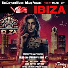 FLAUNT FRIDAYS AND HouSexy Presents : IBIZA 2024 ONLINE SOLD OUT AT DOOR primary image