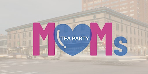 Imagem principal de MOMs Tea Party