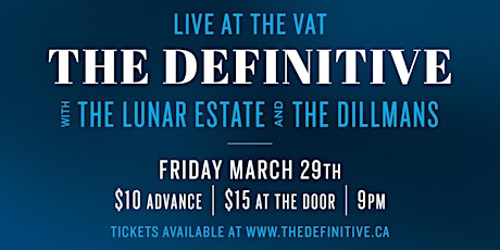 Imagem principal do evento The Definitive, The Lunar Estate, The Dillmans. Live At The Vat