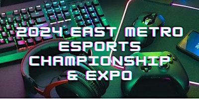 Primaire afbeelding van 2024 East Metro Esports Championships & Expo