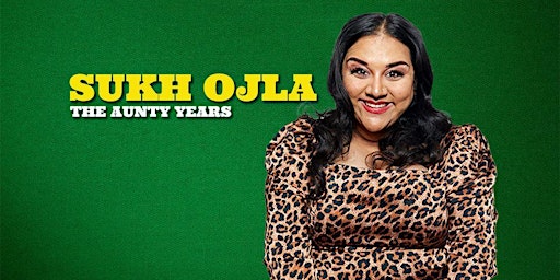 Sukh Ojla : The Aunty Years – Southampton primary image