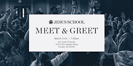 Hauptbild für Jesus School Meet and Greet - Phoenix