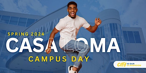 Imagem principal do evento Spring 2024 Casa Loma Campus Day!