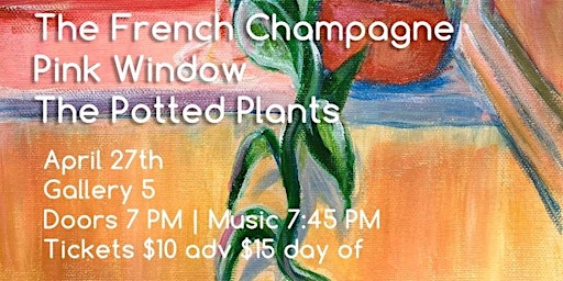 Imagem principal do evento The Potted Plants, Pink Window, The French Champagne