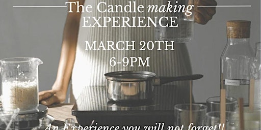 THE CANDLE MAKING EXPERIENCE! Presented by Ti Marie Candle Company primary image