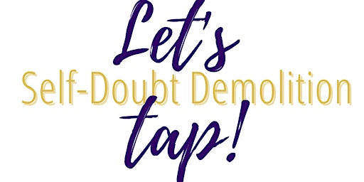 EFT  Tapping • Self-Doubt Demolition| Online primary image