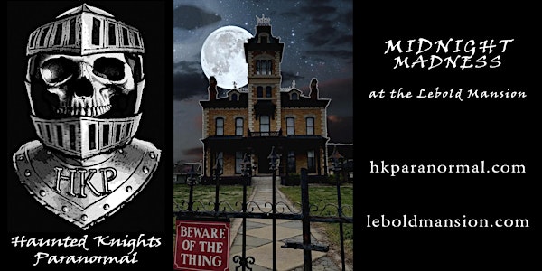 MIDNIGHT MADNESS: A FULL MOON GHOST HUNT AT THE LEBOLD MANSION