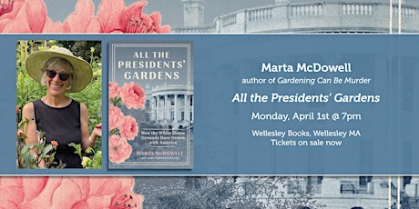 Marta McDowell presents "All the Presidents' Gardens"