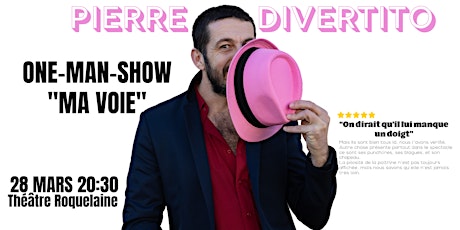 Pierre Divertito - One man show - Ma voie