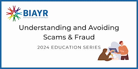 Primaire afbeelding van Understanding and Avoiding Scams & Fraud - 2024 Educational Talk Series