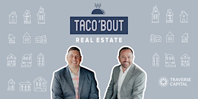 Taco 'Bout' Real Estate: First and Worst Real Estate Deals primary image