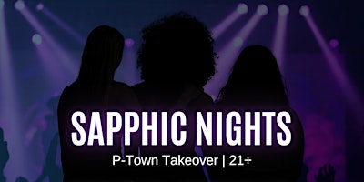Imagem principal do evento Sapphic Nights Ptown Memorial Day Weekend Takeover