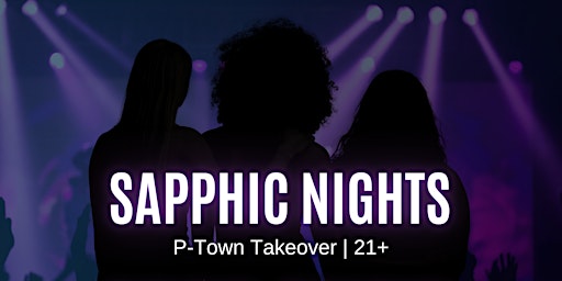 Imagem principal do evento Sapphic Nights Ptown Memorial Day Weekend Takeover