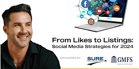 From Likes To Listings! Social Media Strategies For 2024!