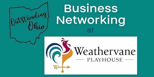 Primaire afbeelding van Outstanding Ohio Business Networking at Weathervane Playhouse