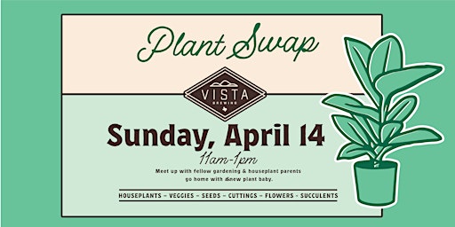 Plant Swap Hosted by Vista Brewing primary image