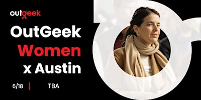 Imagen principal de Women in Tech Austin - OutGeekWomen