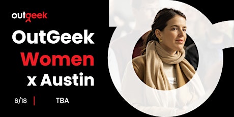 Imagen principal de Women in Tech Austin - OutGeekWomen