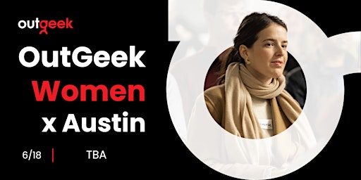 Primaire afbeelding van Women in Tech Austin - OutGeekWomen