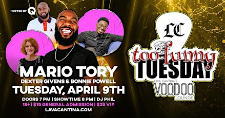 Too Funny Tuesdays Feat. Mario Tory, Hosted by Q at Lava Cantina!